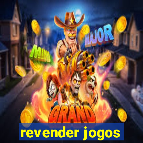 revender jogos